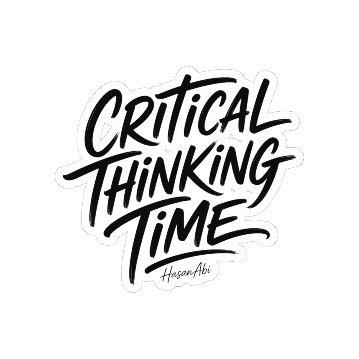 HasanAbi "CRITICAL THINKING TIME" Sticker - HasanAbi official Stickers merch